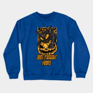 Just Freakin' Meow, scary halloween cat design Crewneck Sweatshirt